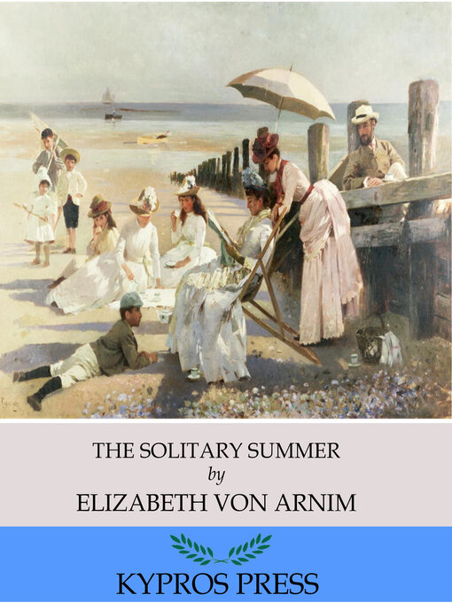 Title details for The Solitary Summer by Elizabeth von Arnim - Available